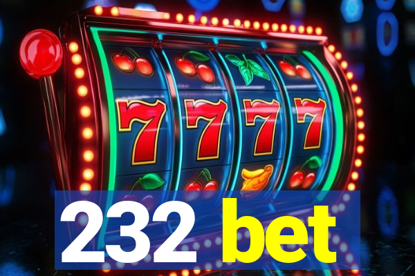 232 bet